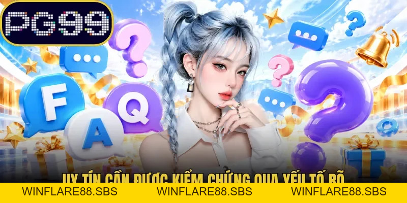 Câu Hỏi Thường Gặp PG99 - Tra Cứu Thắc Mắc Nhanh Chóng