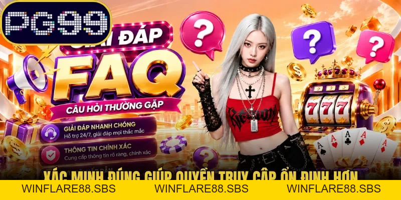 Câu Hỏi Thường Gặp PG99 - Tra Cứu Thắc Mắc Nhanh Chóng