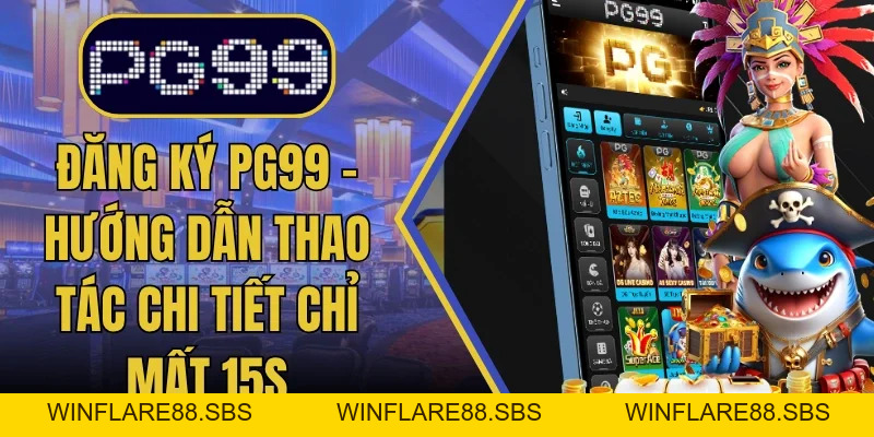 PG99 GAME: Nhà Cái Đẳng Cấp Châu Á | Tặng Thưởng 99K Tân Thủ