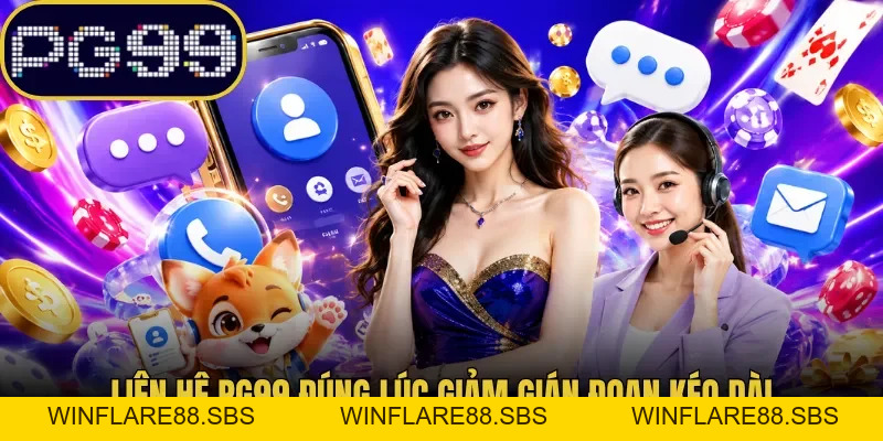 Liên Hệ PG99 - Kết Nối Hỗ Trợ Nhanh Chóng Qua Nhiều Kênh