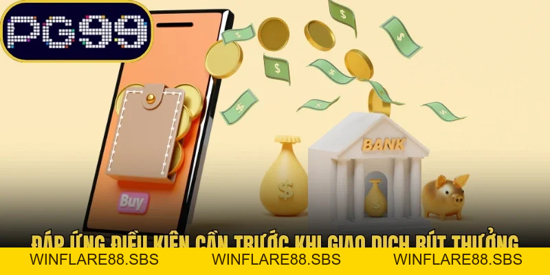 Rút Tiền PG99 - Hướng Dẫn Thực Hiện Thành Công Với 3 Bước